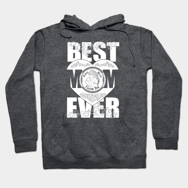 Your are the best mom ever.I love you Hoodie by FunawayHit